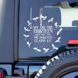 We are the Thirteen Throne of Glass Car Decal, UV 3D Sticker, Sarah J Maas Sticker TOG Manon Blackbeak Abraxos Wyvern Window Cling