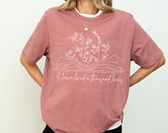 Book Lovers Sweatshirt, I Have Lived a Thousand Lives Book Quote, Woman’s Bookish Shirt, Book Lovers Christmas Gift