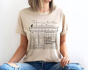 Take Me to the Book Store T-shirt, Bookish Shirt, Reader Gift, Fiction Addiction Graphic Tee