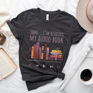 Shhh I’m reading my Audiobook T-shirt, Audiobook Lover Tshirt, Women’s Booklover Shirt, Literary Gift, Book Reader Shirt