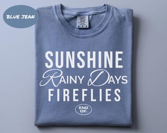 Sunshine, Rainy Days, Fireflies The Ravenhood Shirt | Comfort Colors Kate Stewart