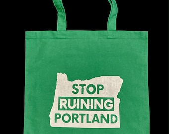 Stop Ruining Portland Tote Bag Cotton Canvas Grocery Shopping Record Bag Classic PDX Oregon Portlandia Keep It Weird