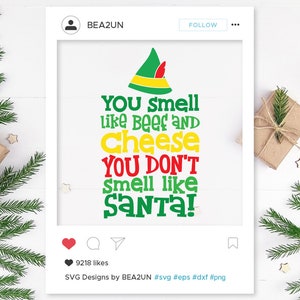 May include: A social media post with a Christmas theme. The image features text that reads "YOU smell like BEEF AND CHEESE YOU DON'T smell like SANTA!" in green, yellow, and red. The post is surrounded by Christmas decorations.