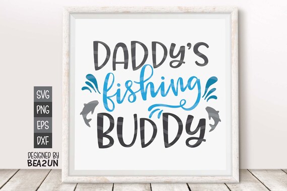Daddy S Fishing Buddy Svg Hello World Svg Newborn Svg Etsy