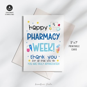 May include: A 5" x 7" printable greeting card with the text "happy PHARMACY WEEK! thank you for all that you do YOU ARE TRULY APPRECIATED!" The design features colorful illustrations of medical capsules, a thermometer, and a prescription pad.