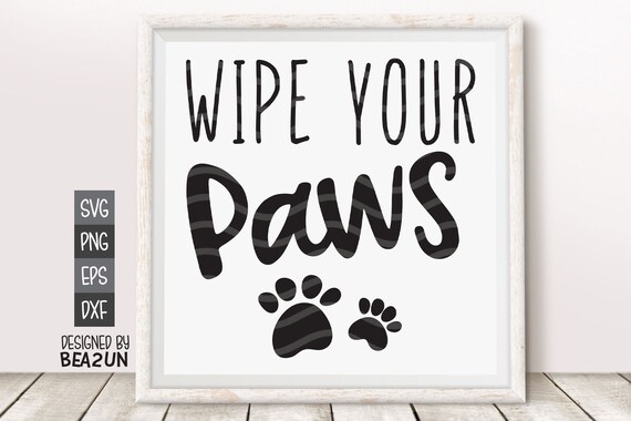 Download Free Wipe Your Paws Svg Dog Lover Svg Pet Svg Paw Print Svg Cat Etsy SVG Cut Files