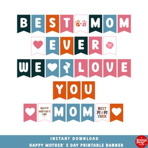 Mothers Day Banner Printable, Best Mom Ever Printable, Love Mom Sign, Happy Mother&#39;s Day Banner Bunting Flag, Gift for Mom Decorations