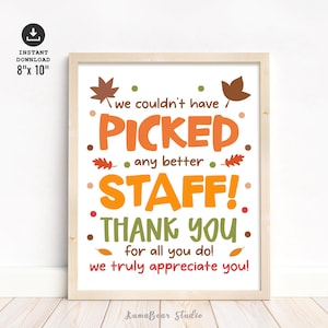 Fall Staff Appreciation Printable Sign, Picked a Better Staff Thank You Poster Office Wall Decor