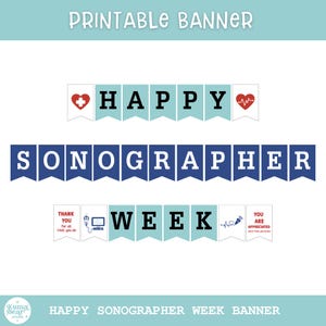 May include: A printable banner featuring light blue and dark blue pennants with black lettering that spells out HAPPY SONOGRAPHER WEEK. The design includes red heart icons, a medical cross, an ultrasound machine graphic, and text that reads THANK YOU.