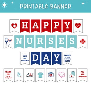 Op de afbeelding: Een afdrukbare banner met de tekst "PRINTABLE BANNER" bovenaan. De banner is samengesteld uit individuele wimpels in rood, blauw en wit, met de woorden "HAPPY NURSES DAY" en andere ondersteunende berichten. Bevat medische symbolen.