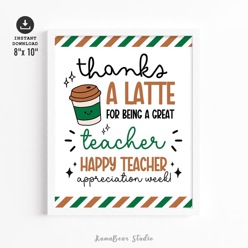 Teacher Appreciation Week Thank You Sign Printable, Thanks A Latte ...