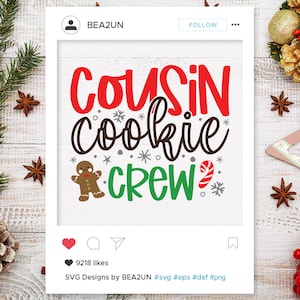 May include: A festive graphic with the words "COUSIN COOKIE CREW" in red, black, and green. A gingerbread man, snowflakes, and a candy cane are included in the design. The image is set against a white wood background with holiday decorations.