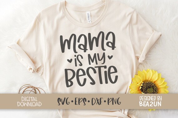 Mama is My Bestie Svg Mother's Day Svg Mom Life Print - Etsy