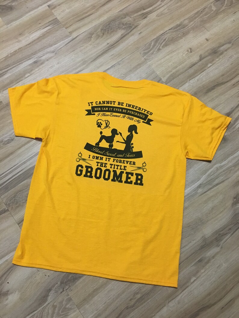 Dog Groomer Blood Sweat Tears Shirt