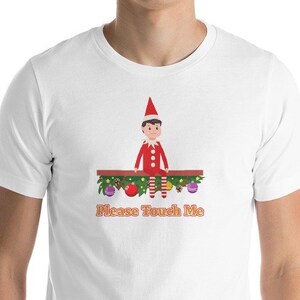 Funny Elf Christmas shirt Please Touch Me t-shirt image 1