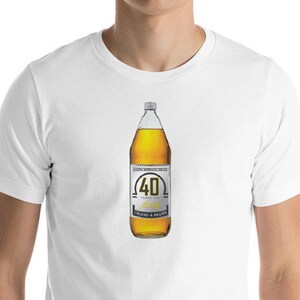 40th Birthday Gift TShirt - Funny Forty oz Beer t-shirt