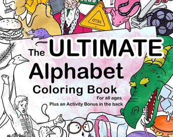 The Ultimate Alphabet Coloring Book| alphabet| educational| learning| fun| funny| trendy| adult coloring| kids coloring| all ages| animals