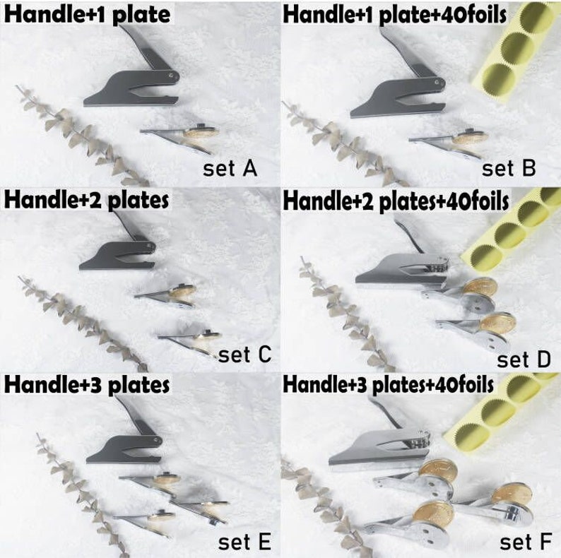 May include: Six sets of a metal stamp with a handle and plates. Each set includes a handle, plates, and optional foils. The sets are labeled A through F. Set A has one plate, set B has one plate and 40 foils, set C has two plates, set D has two plates and 40 foils, set E has three plates, and set F has three plates and 40 foils.