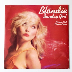 Blondie | Debbie Harry | Sunday Girl | I Know But I Don&#39;t Know | 7&quot; Vinyl Single | 45 RPM | New York, New Wave, Pop Music, Record Collector