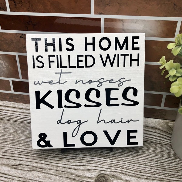 This Home Is Filled With Wet Noses Kisses Dog Hair & Love Wood Sign | Dog Decor | Dog Mom | Dog | Home Decor | Home | Dog Love