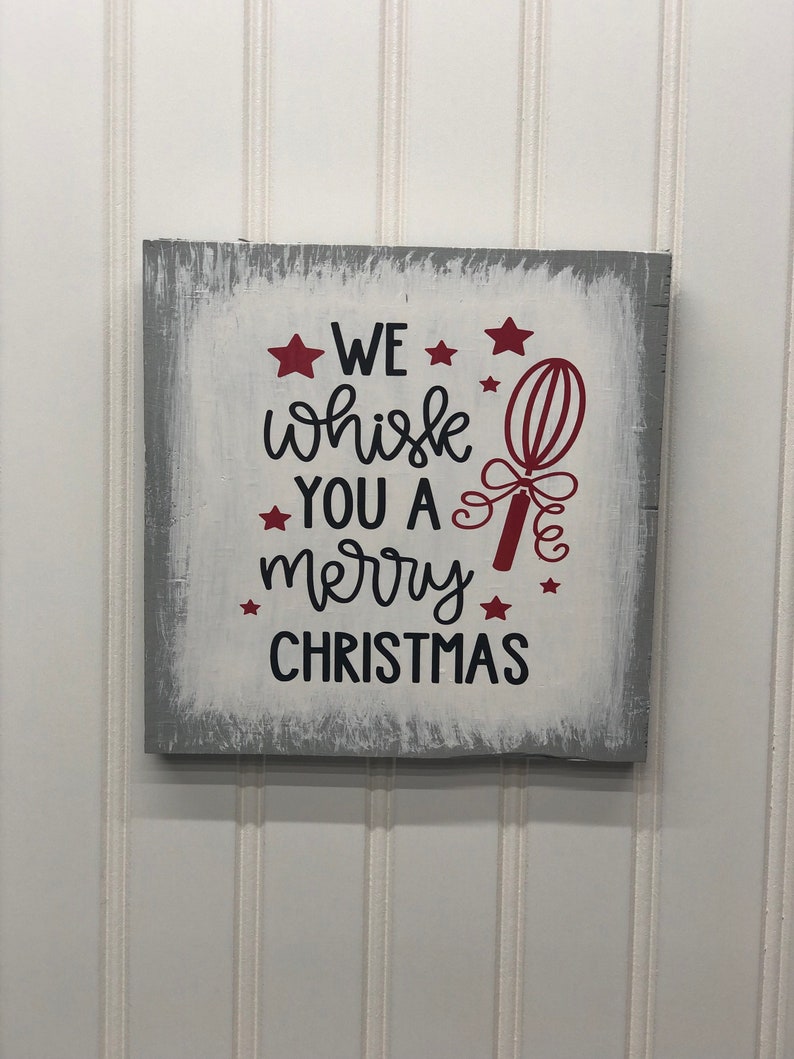 We Whisk You A Merry Christmas Wood Sign Christmas Decor Etsy