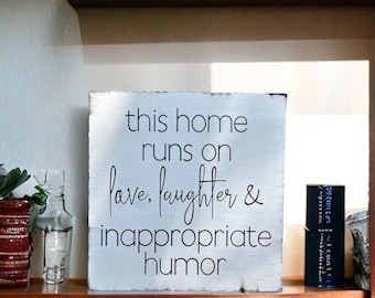This Home Runs on Love, Laughter & Inappropriate Humor Wood Sign | Family | Home Decor | Home | Living Room Decor | Love and Laughter