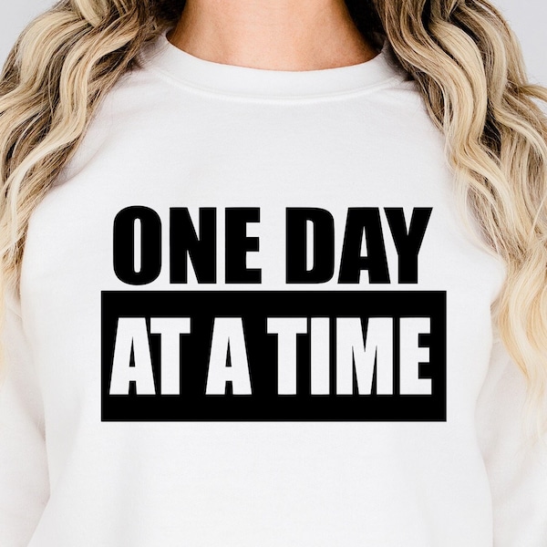 One Day at a Time SVG Work Hard Shirt T-shirt Design PNG DTF Digital File Instant Download