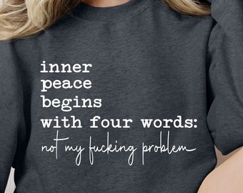 Inner Peace Begins With Four Words SVG PNG Funny quote Sassy Svg Sarcastic svg png Snarky Svg Sarcastic Png for Sublimation