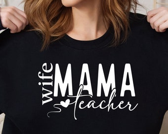 Wife Mama Teacher SVG PNG, Teacher Life svg Teacher svg, Teacher Mom svg, Mom svg Mother's Day svg, Teacher Shirt svg, Teacher Appreciation