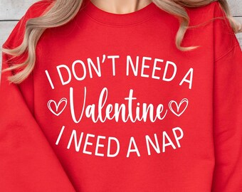 I Don't Need A Valentine SVG PNG, Funny Valentine Svg, Valentine's Day Svg, Single Af Svg, svg png eps jpeg efx digital download