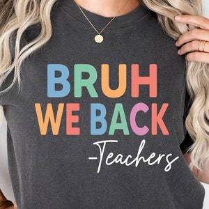Bruh We Back Teachers SVG PNG, First Day Of School Svg, Bruh Teacher Shirt Svg Png, Back To School Svg, Teacher Svg, Funny Teacher Shirt Svg