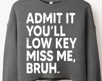 Admit it You'll Low Key Miss Me Bruh svg Png, Last Day Of School svg, End Of School svg, Teacher Summer svg, Teacher Life svg Teacher Shirt