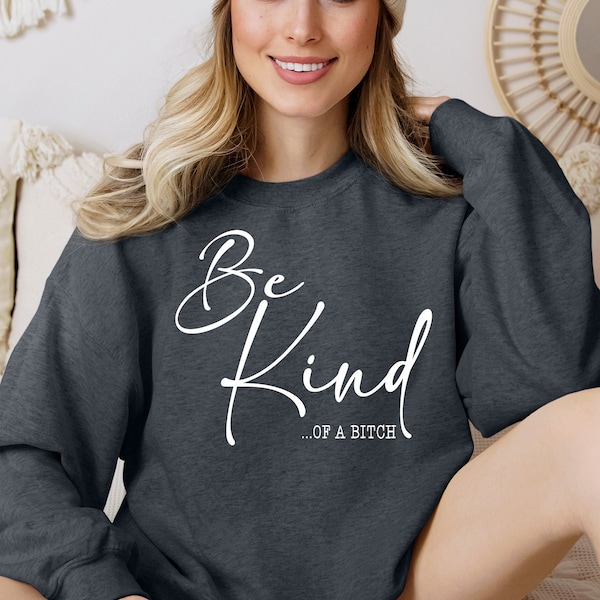 Be Kind of a Bitch SVG Be Kind of a Bitch PNG Shirt Design Funny SVG Sarsactic svg png jpeg eps dfx Cut File for Cricut