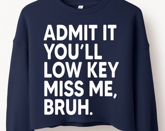 Admit it You'll Low Key Miss Me Bruh svg Png, Last Day Of School svg, End Of School svg, Teacher Summer svg, Teacher Life svg Teacher Shirt