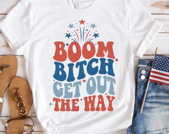 Boom Bitch Get Out The Way SVG PNG Quattro luglio 4 luglio Svg Png Giorno dell'Indipendenza png Svg America Svg USA Svg Retro America png