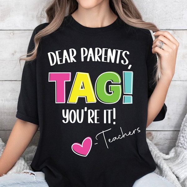 Dear Parents, Tag You're It Teachers svg Png, Last Day Of School svg, End Of School svg, Teacher Summer svg, Teacher Life svg Teacher Shirt