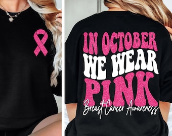 In October We Wear Pink SVG PNG, Breast Cancer Awareness svg Png Retro Breast Cancer svg, Breast Cancer Shirt Design, Breast Cancer Survivor