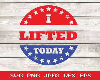 I Lifted Today Workout SVG Workout PNG Workout Gym girl T-shirt Design png svg dfx eps jpeg Digital File Instant Download