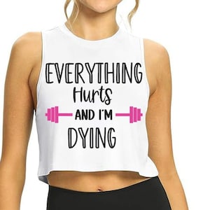 Everything Hurts and I&#39;m Dying Workout SVG Workout girl Funny Gym T-shirt Design PNG SVG Digital File Instant Download