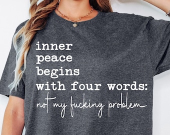 Inner Peace Begins With Four Words SVG PNG Funny quote Sassy Svg Sarcastic svg png Snarky Svg Sarcastic Png for Sublimation