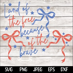 Land of the Free Because of the Brave Svg Png Coquette Memorial Day Svg ...