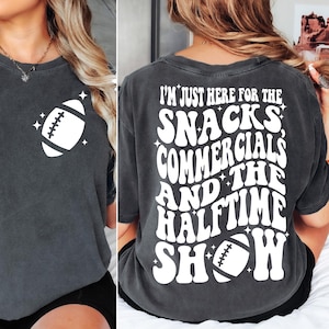 I&#39;m Just Here for the Snacks svg png Snacks Commercials Halftime Show svg Funny Football Digital Download Cut File for Cricut Sublimation