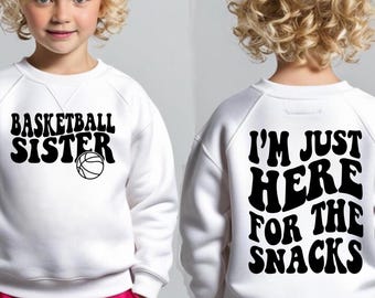 Basketball Sister SVG PNG Basketball svg Basketball Sister Shirt I'm Just Here for the Snacks png svg eps dfx jpeg Digital File Download