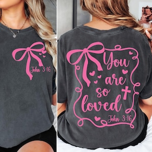 Coquette Bow You Are So Loved SVG PNG, Jesus Svg Png, Christian svg png, Bible Verse Shirt Design, Christian Coquette svg, John 3:16 svg