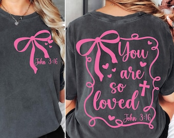 Coquette Bow You Are So Loved SVG PNG, Jesus Svg Png, Christian svg png, Bible Verse Shirt Design, Christian Coquette svg, John 3:16 svg