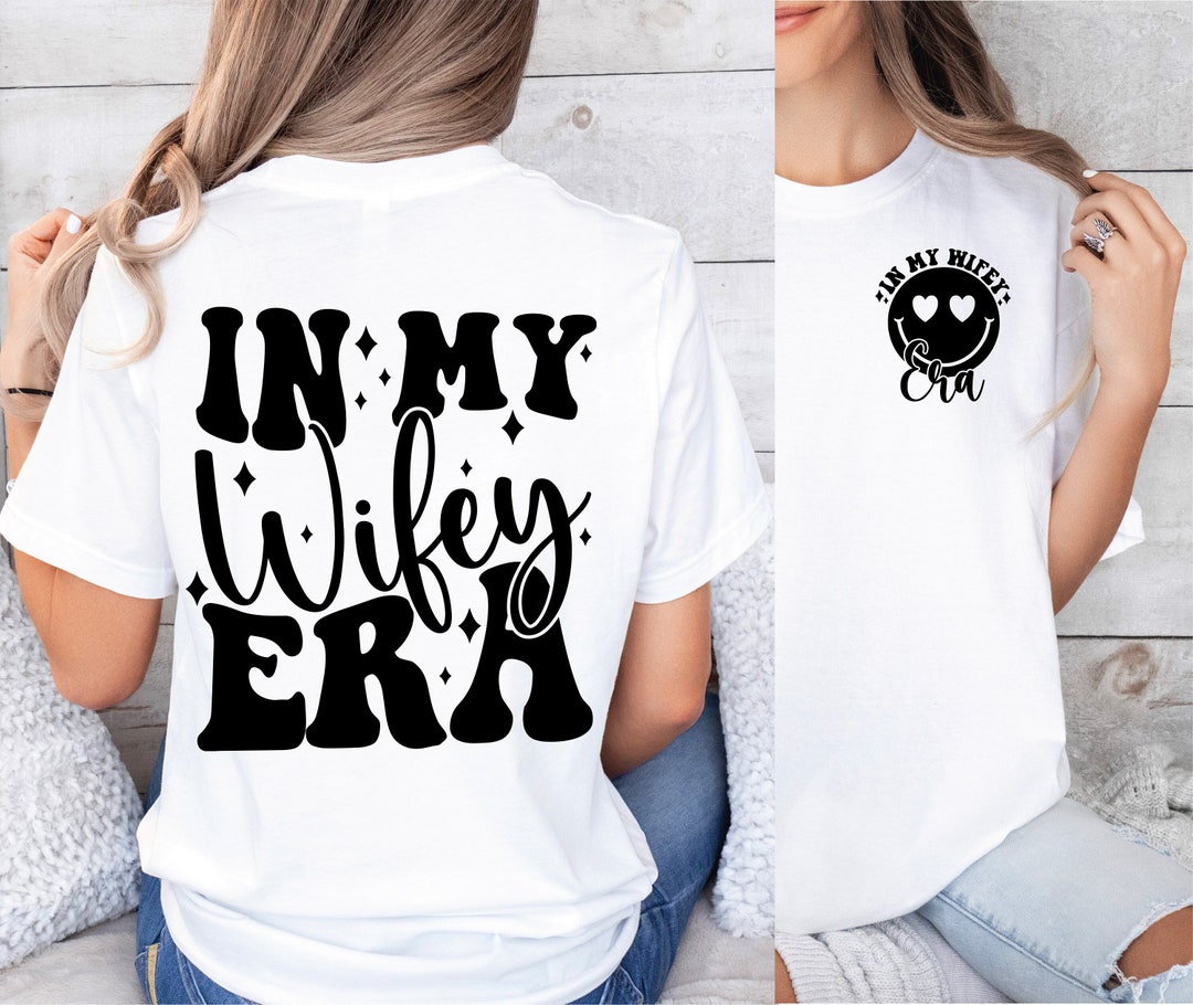 In My Wifey Era SVG PNG | Wifey Era SVG Png | Wife Shirt Svg | Newlywed ...