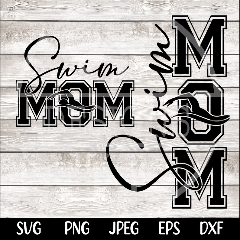 May include: Black and white graphic design with the text "Swim Mom" in a varsity style font. The graphic includes a swimmer silhouette and waves.