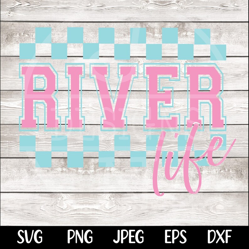 May include: Pink and blue checkered design with the text "River Life" in pink letters with a white outline.