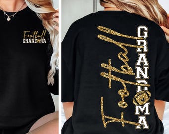 May include: Black sweatshirt with gold glitter text that reads "Football Grandma" on the front and back. The back features the words "I love the Football Grandma" in gold glitter with a football graphic.