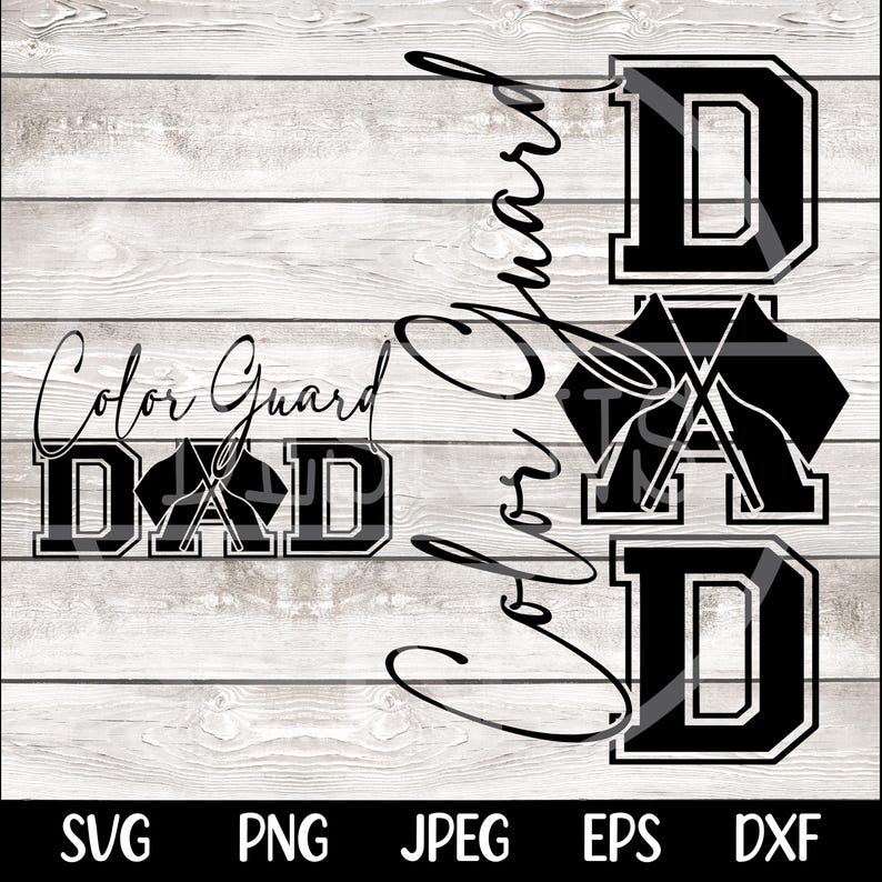 May include: Black and white digital design featuring the text "Color Guard Dad" with a stylized image of crossed flags.